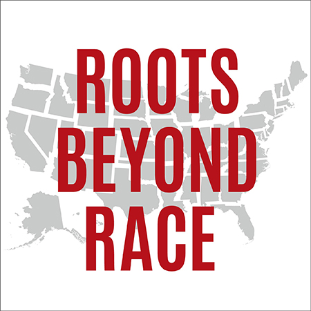 Roots Beyond Race